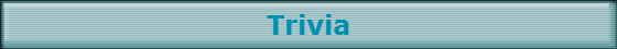 Trivia